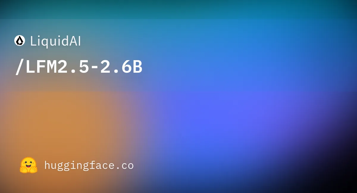Liquid AI 推出 LFM2.5-2.6B:專為地端裝置設計的高效能 Agent 模型