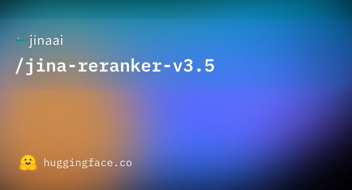 Jina Reranker v3.5：小參數模型的新巔峰，實現更快的列表式重排序